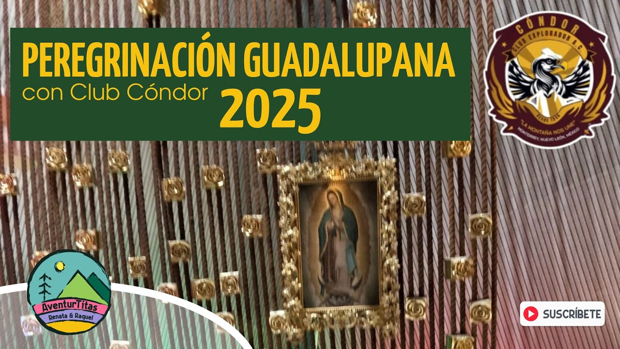 Video 104: El camino como ofrenda | Peregrinación Guadalupana con Club Cóndor