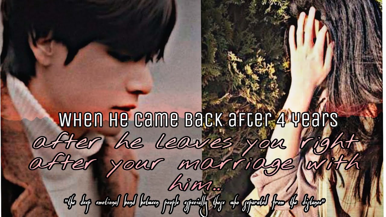 when he came back after 4 years after he leaves you right after your marriage with him l Tae oneshot