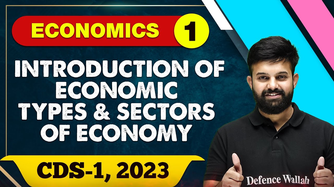 Economics 01 : Introduction of Economic Types & Sector of Economy || CDS -1 2023