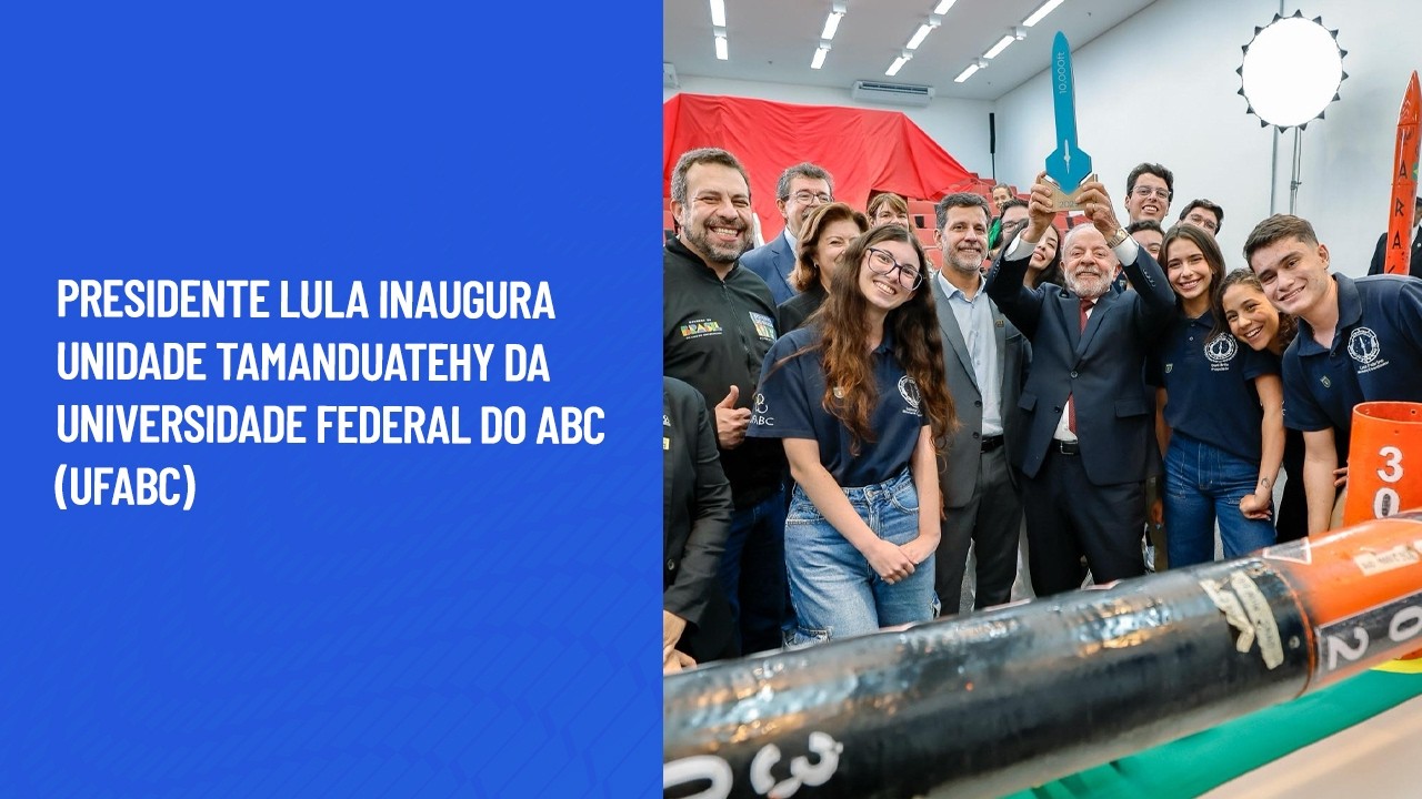 Presidente Lula inaugura unidade Tamanduatehy da Universidade Federal do ABC (UFABC)
