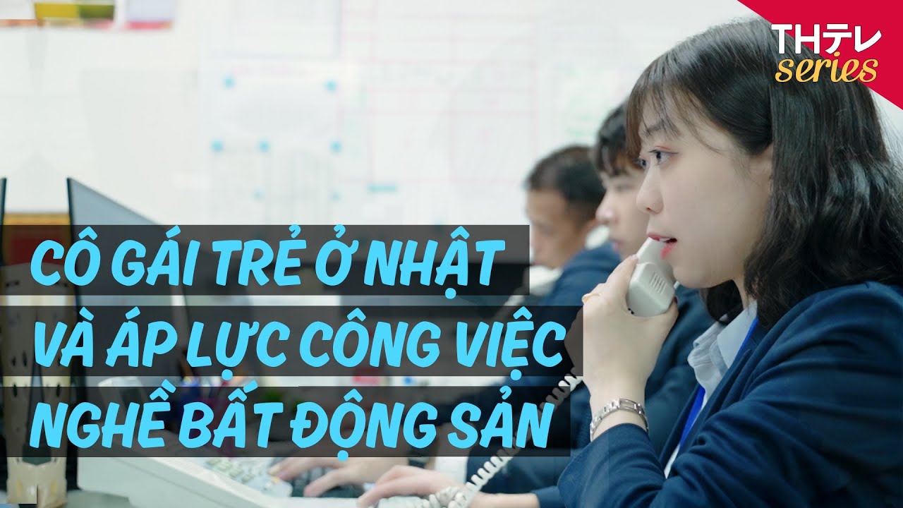 Cô gái trẻ sang Nhật làm nghề bất động sản áp lực [Chất Việt Đất Nhật Ep.4]