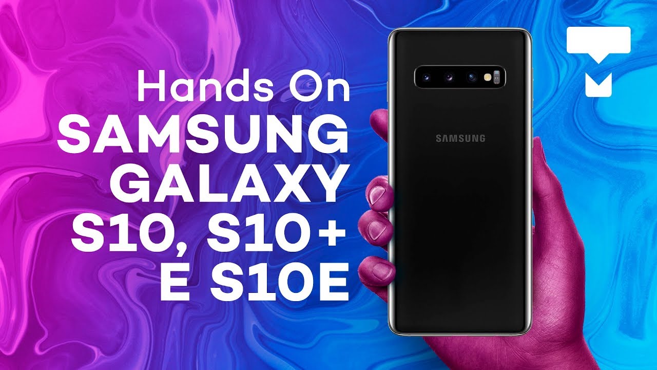 Galaxy S10, S10 Plus e S10e - Hands-on - TecMundo