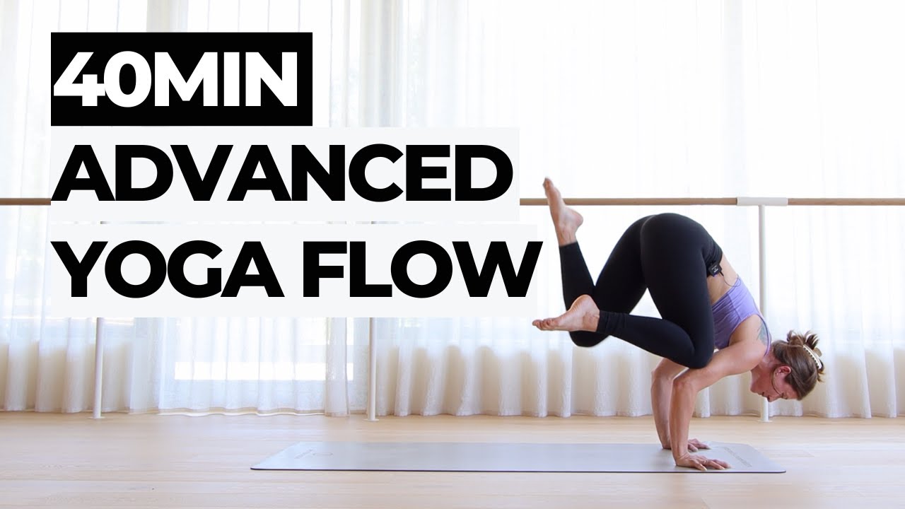 40Min Advanced Yoga For Strength & Control