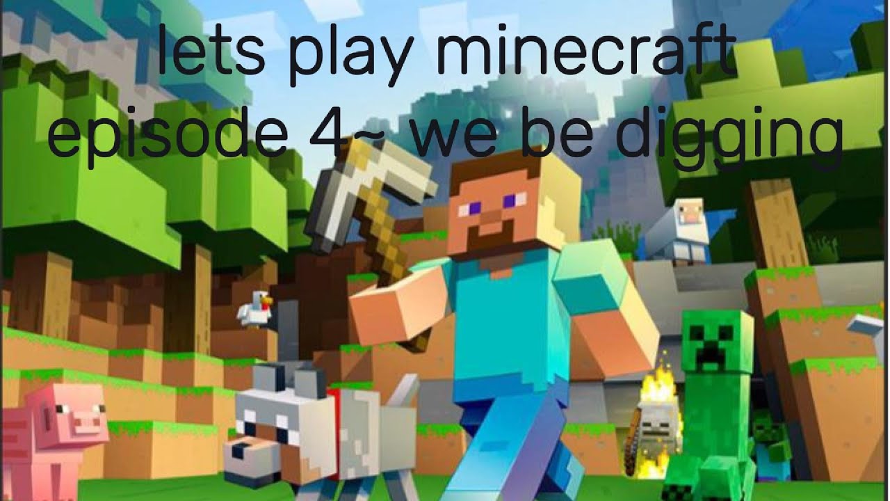 lets play minecraft! season 2. episode 4- we be digging