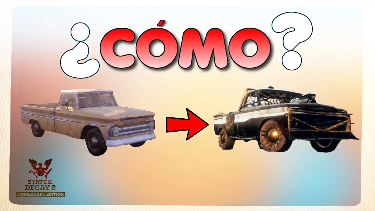 🔧Como mejorar los vehículos en State of Decay 2: Juggernaut Edition
