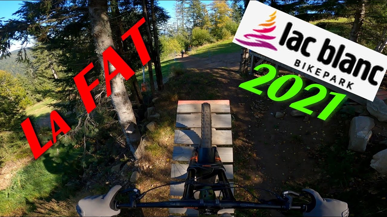 Bikepark Lac Blanc La FAT 2021 || MTB  Downhill