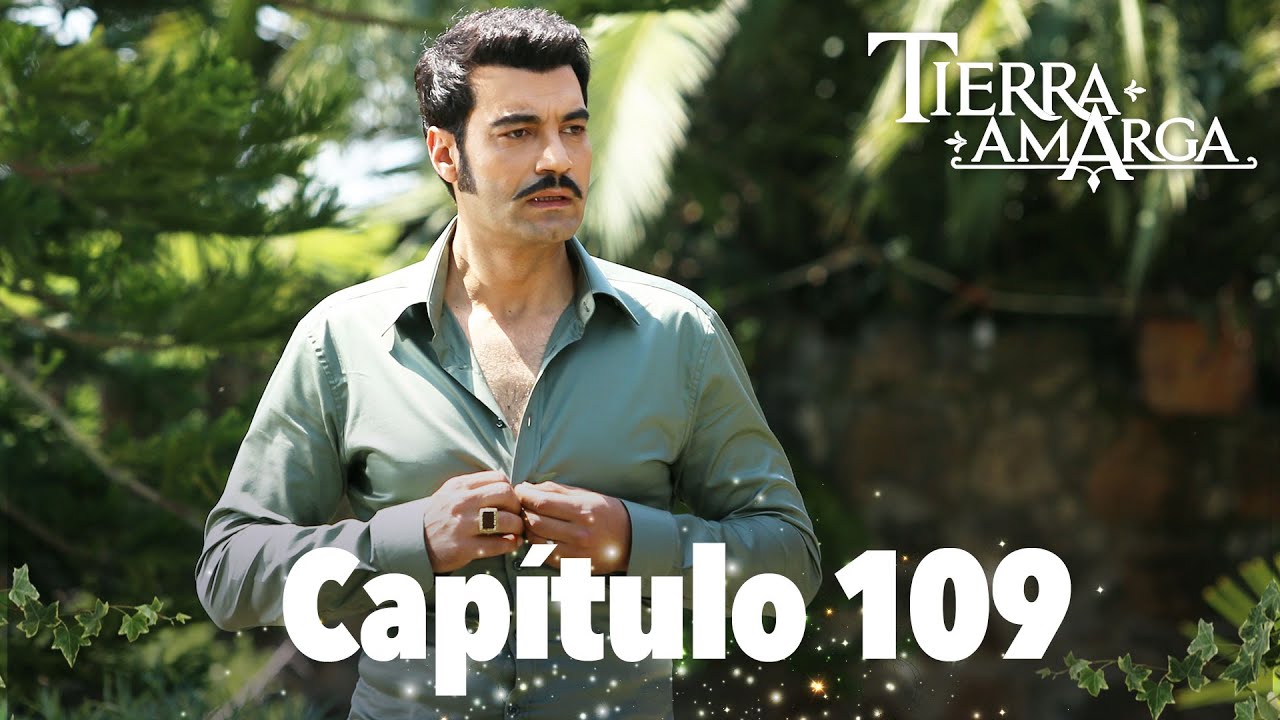Tierra Amarga - Capítulo 109