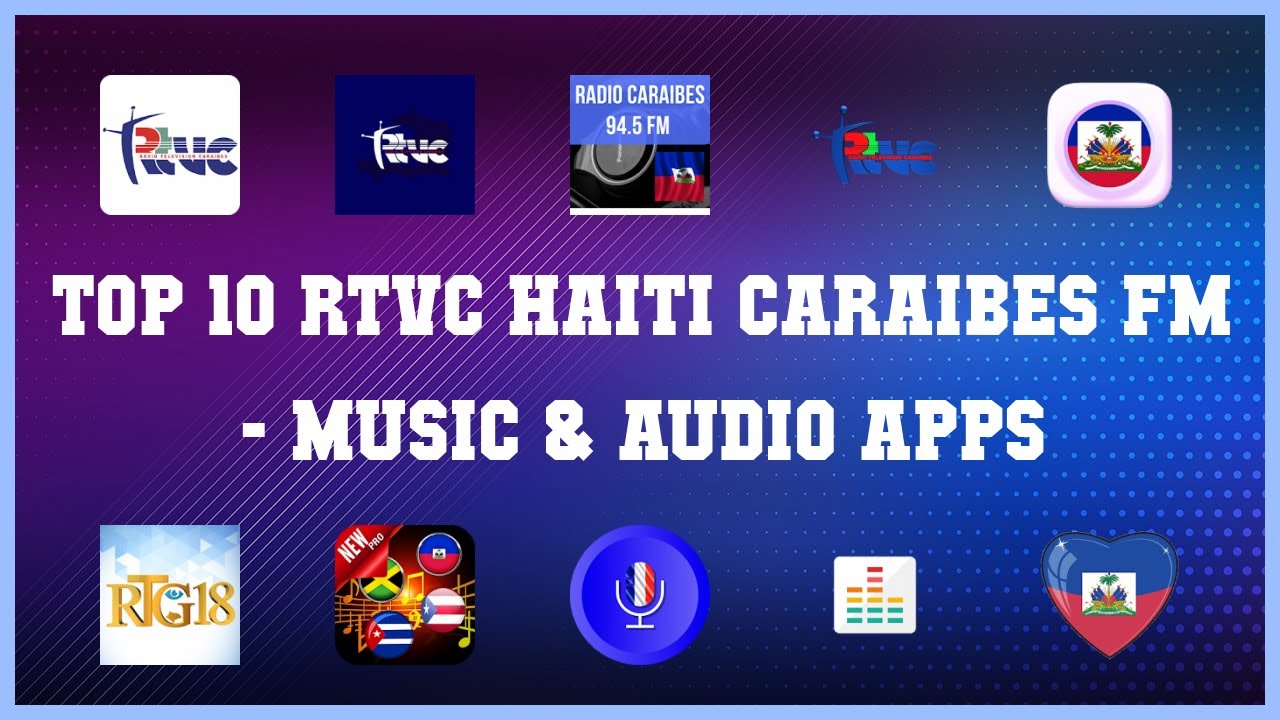 Top 10 Rtvc Haiti Caraibes Fm Android Apps