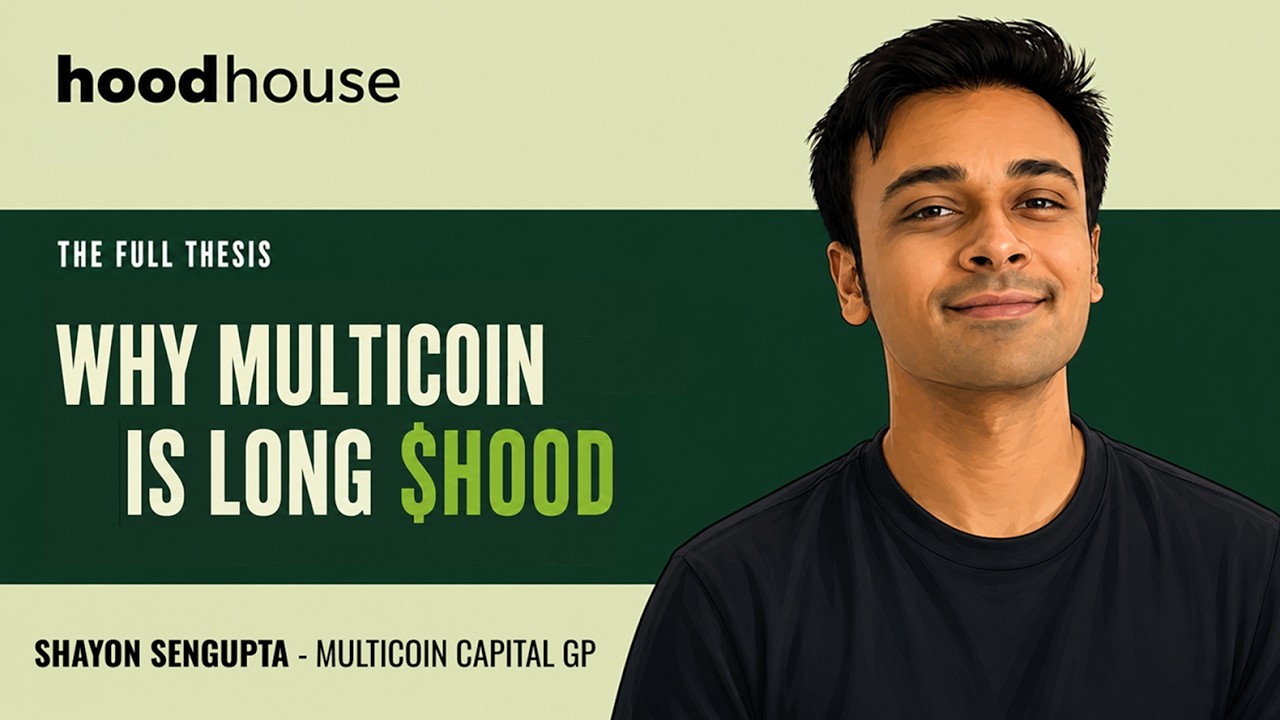 Multicoin GP Shayon Sengupta - Why Robinhood is Multicoin's largest public equity position