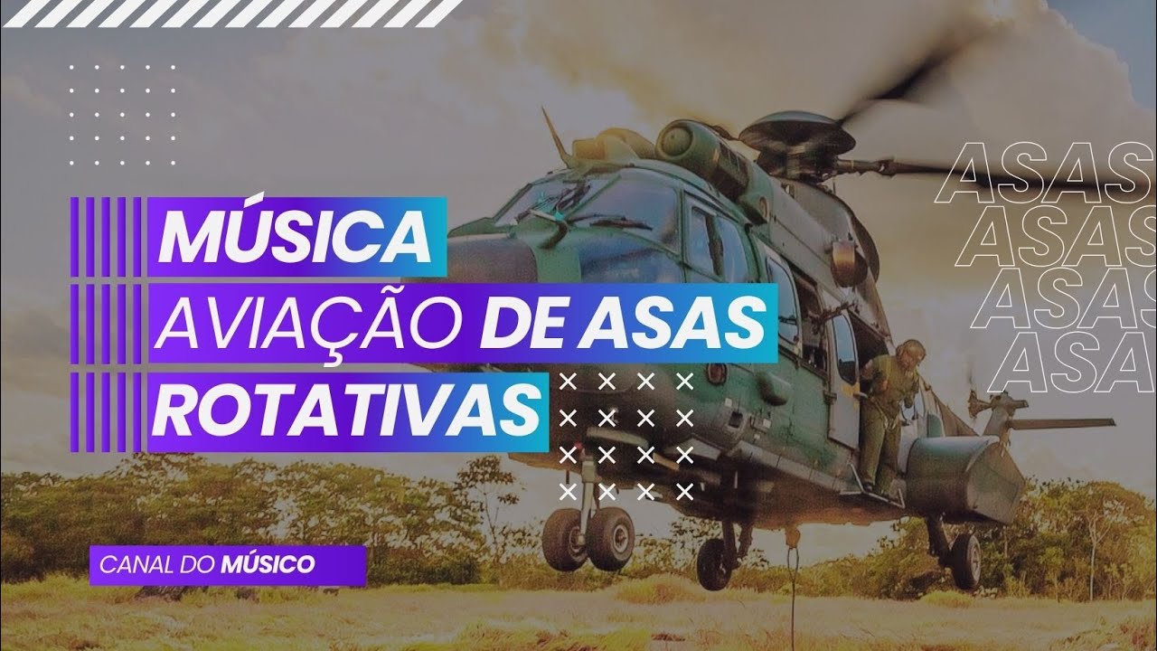 AVIA&Ccedil;&Atilde;O DE ASAS ROTATIVAS | M&Uacute;SICA | FOR&Ccedil;A A&Eacute;REA BRASILEIRA