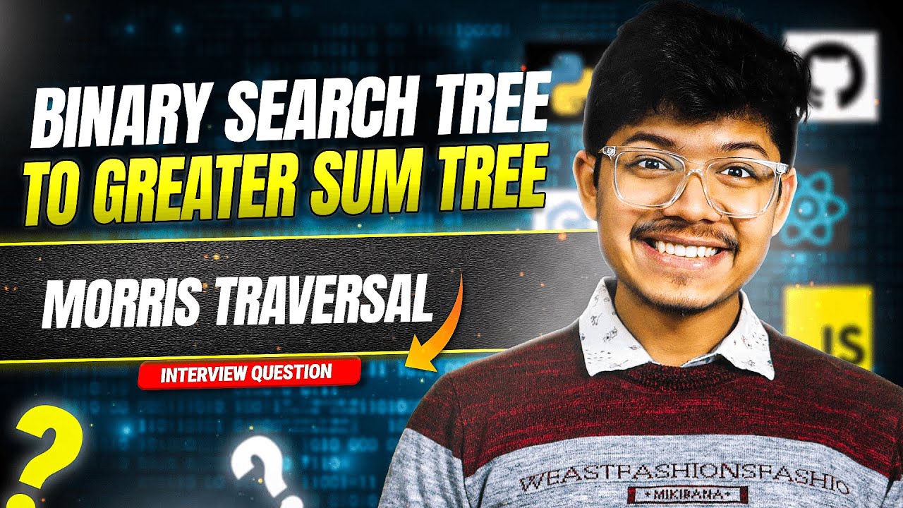 1038. Binary Search Tree to Greater Sum Tree | Recursive | Iterative | Morris Traversal