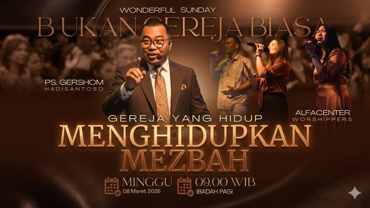 GEREJA YANG HIDUP MENGHIDUPKAN MEZBAH - WONDERFUL SUNDAY ALFACENTER