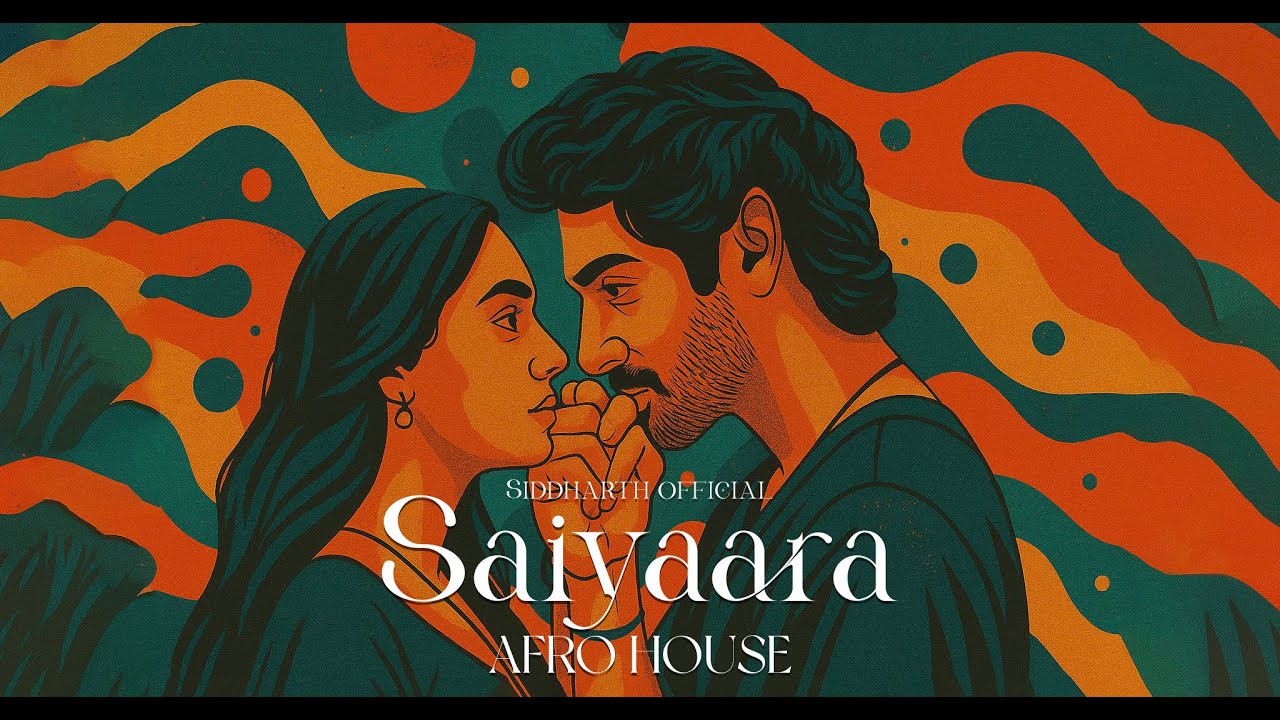 Saiyaara | Afro House | Siddharth Official