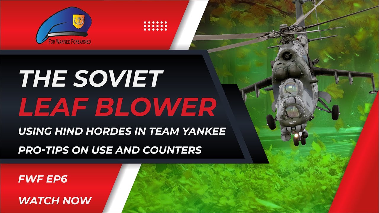FWF EP6 The Soviet Leaf blower in Team Yankee