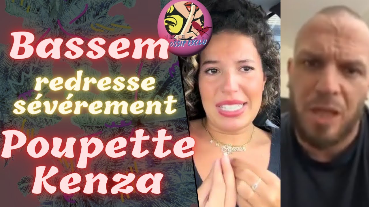Bassem clash poupette kenza