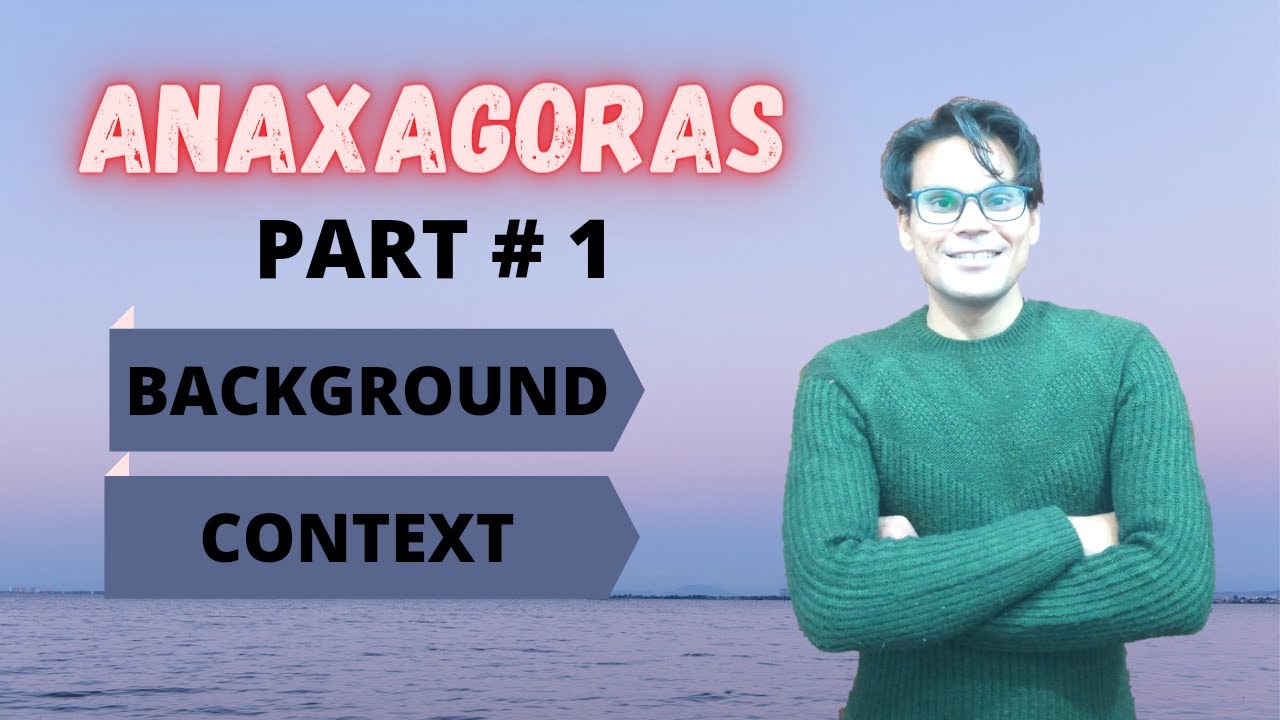 Anaxagoras | Part # 1 | Anaxagoras: background and context | Greek Philosophy | Waqas Aziz Lectures
