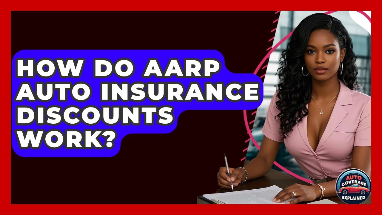 How Do AARP Auto Insurance Discounts Work? - Auto Coverage Explained