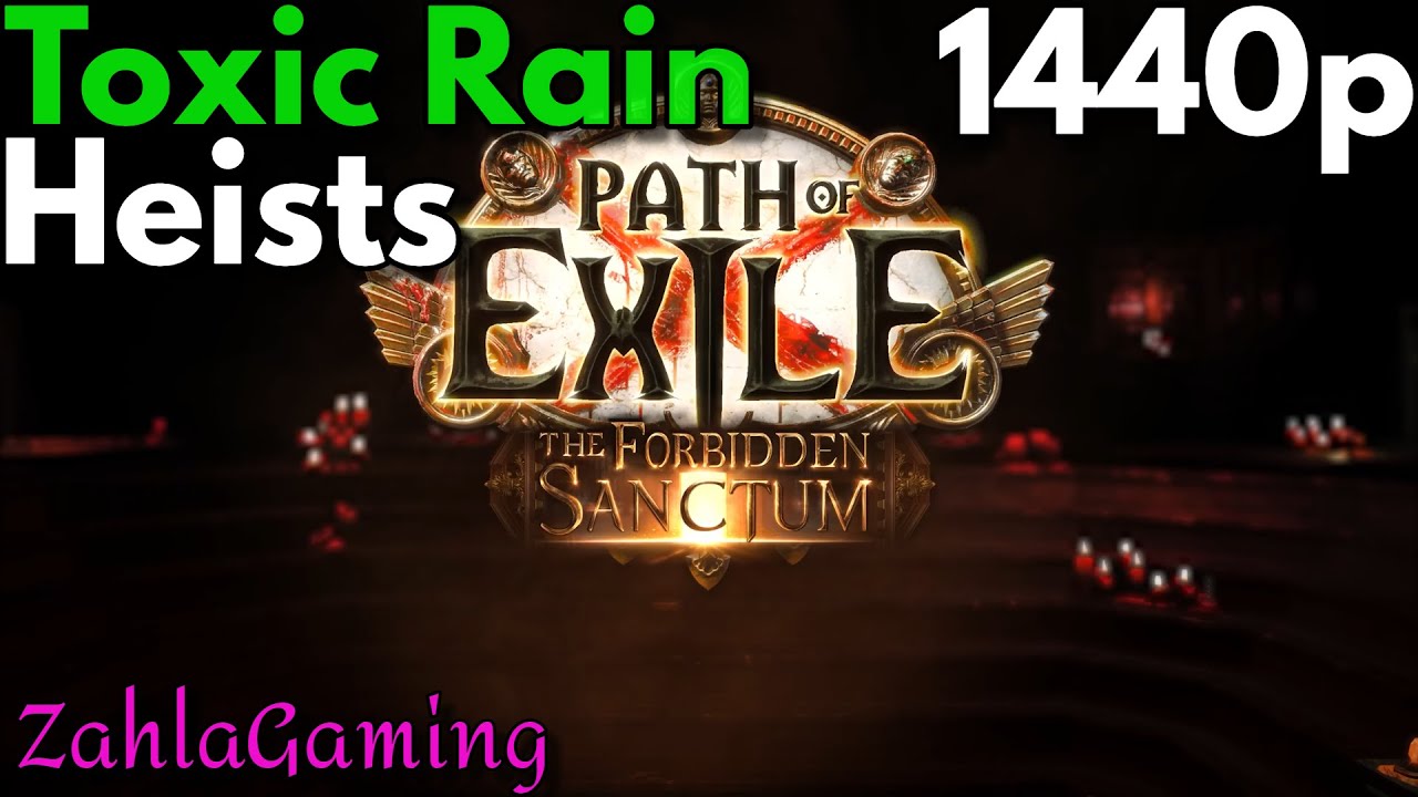 [Toxic Rain Trickster - Running Heists] POE 1440p