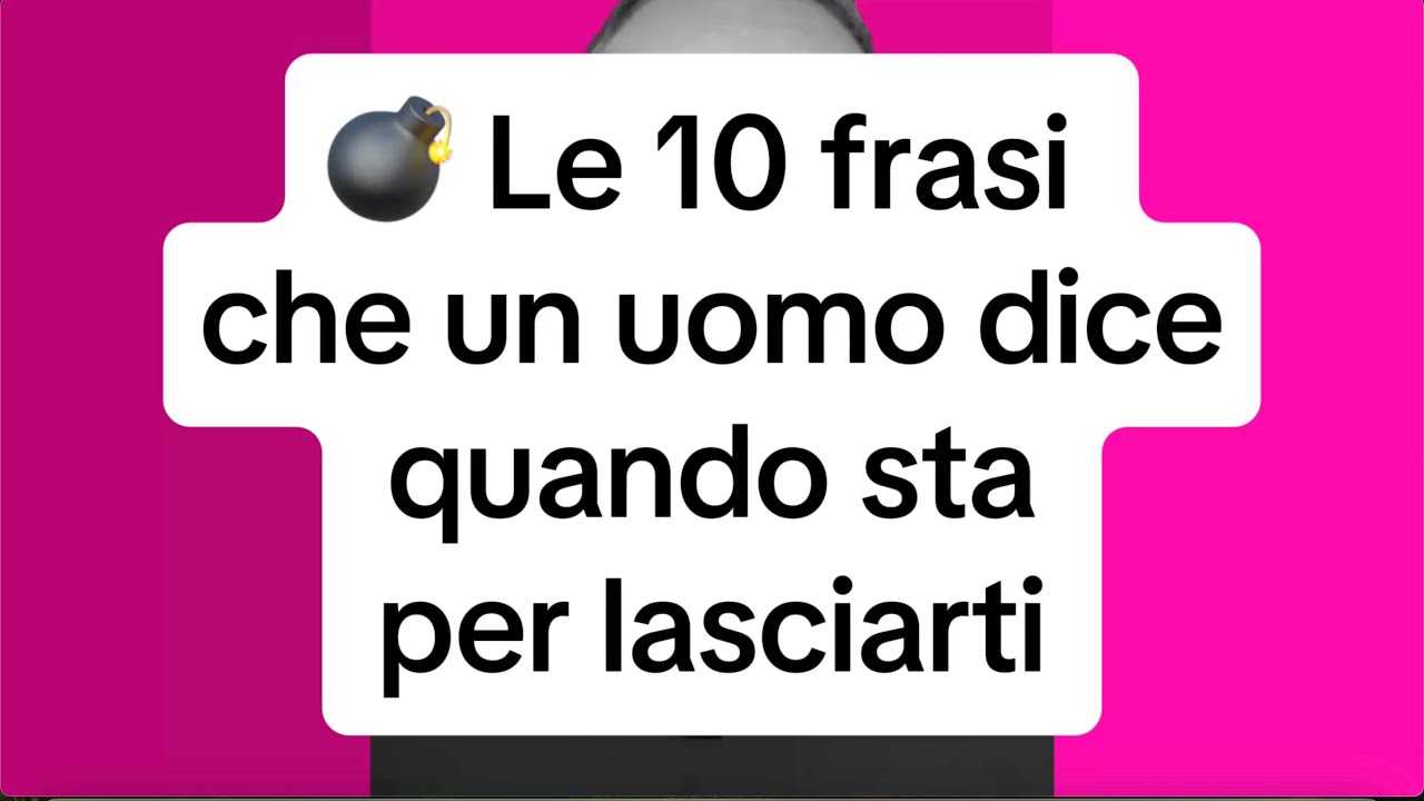 💣 LE 10 FRASI CHE UN UOMO DICE QUANDO STA PER LASCIARTI