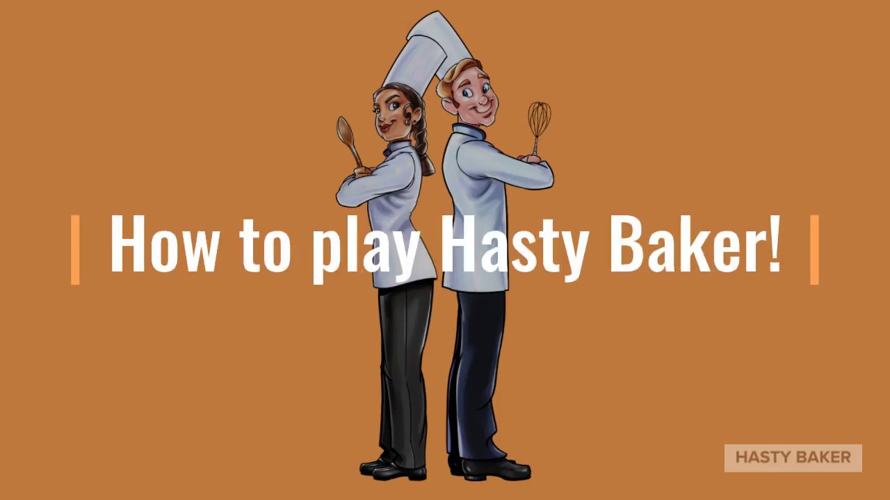 How to Play Hasty Baker