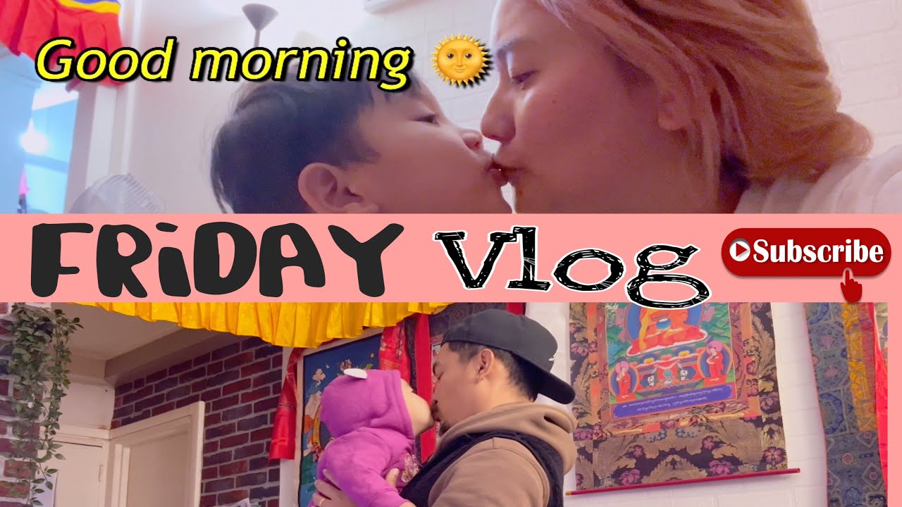FRIDAY WITH ZOE FAMILY | Daily vlog | TIBETAN vlogger
