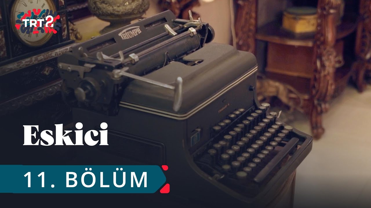 Eskici | 11. Bölüm