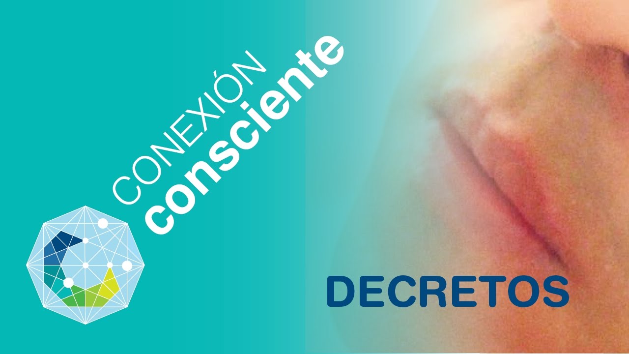 Decretos - Conexi&oacute;n Consciente