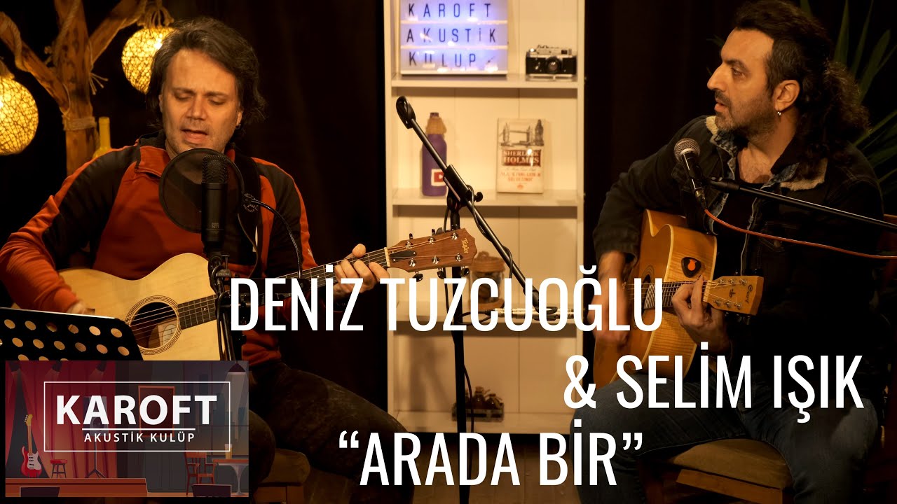 Deniz Tuzcuoğlu & Selim Işık - Arada Bir // Karoft Akustik Kulüp