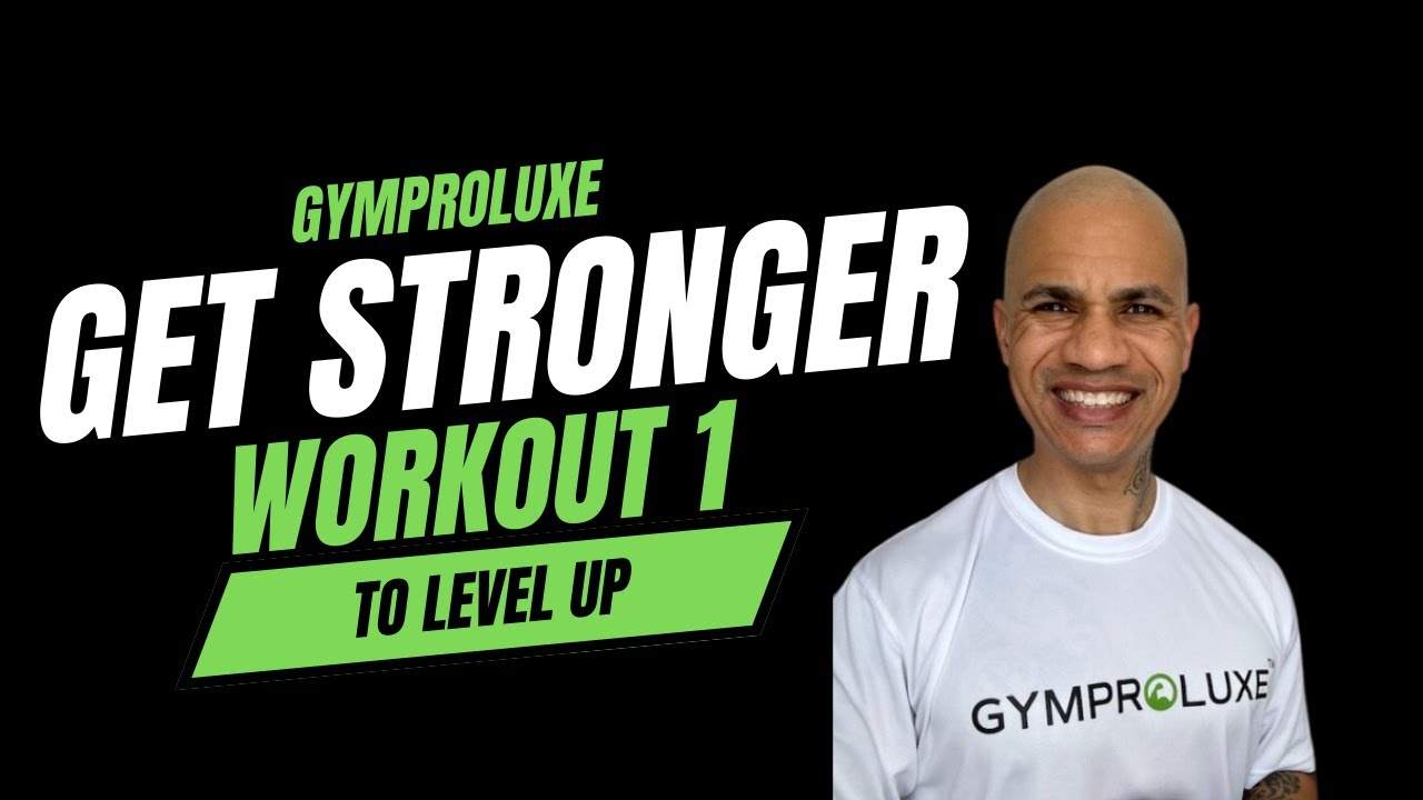 Gymproluxe: Get Stronger 1 Workout