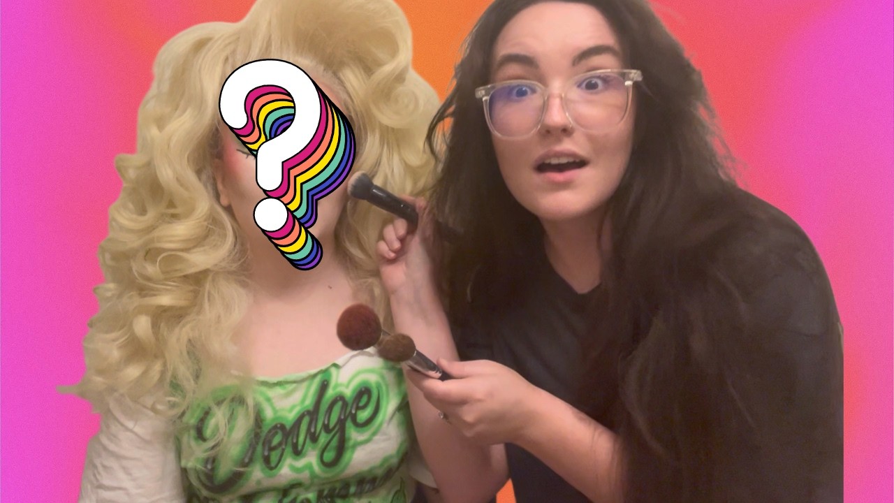 My sister does my drag makeup
