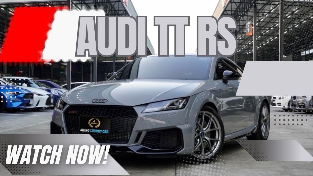 🌟ตัวจี๊ดเข้าใหม่🌟 Audi TT RS 2023