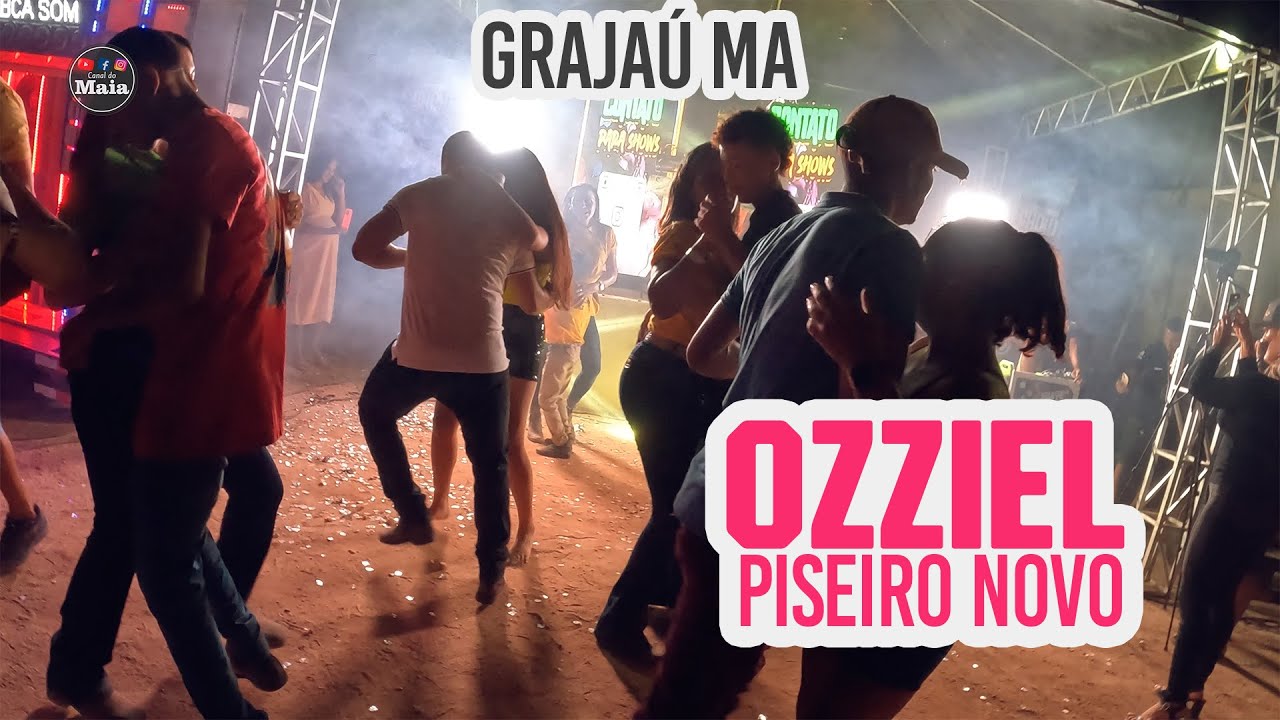 OZZIEL PISEIRO NOVO em GRAJAÚ MA
