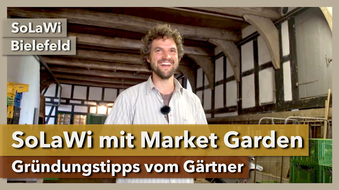 SoLaWi mit Market Garden gr&uuml;nden - Tipps vom G&auml;rtner | SoLaWi Bielefeld | Rundgang 4 | 2021