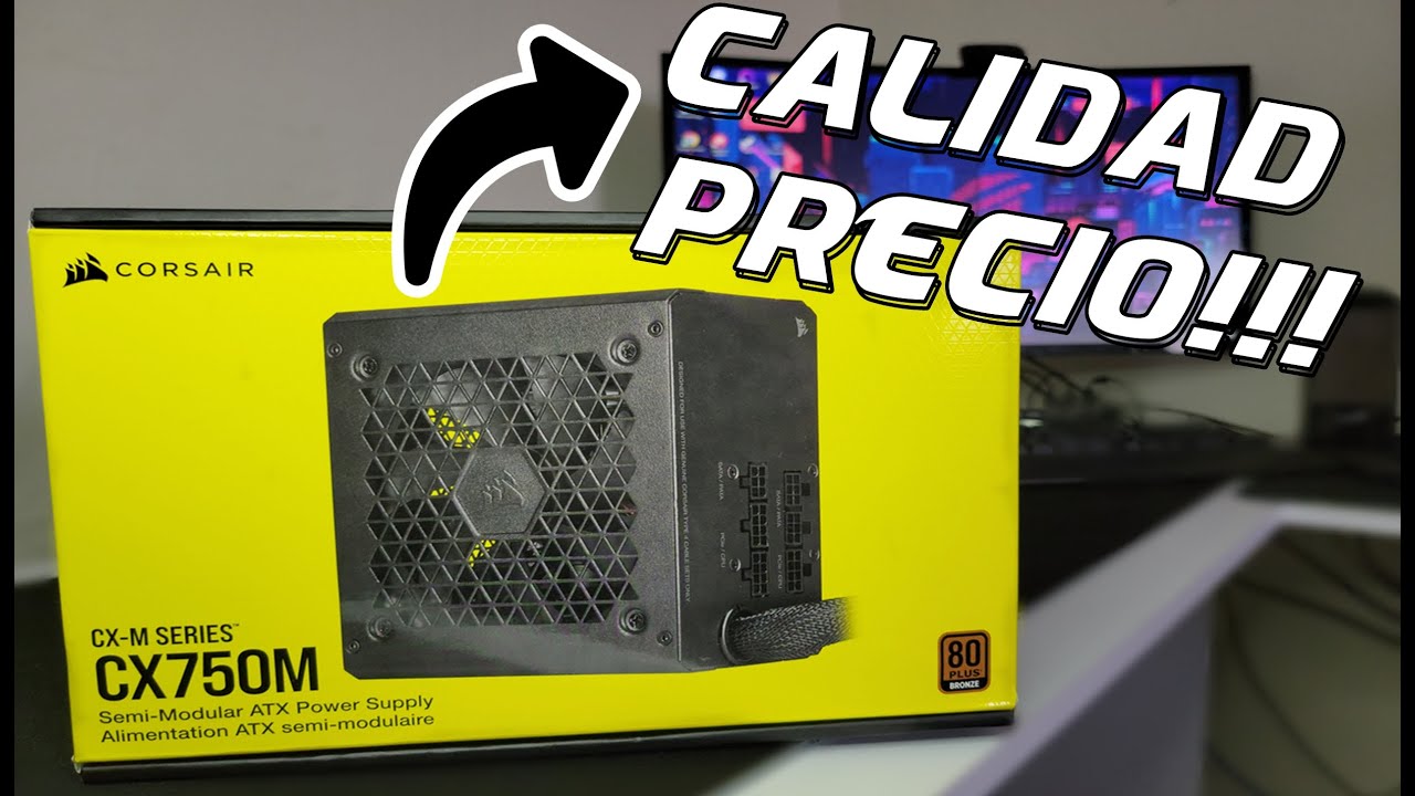 LA MEJOR FUENTE DE PODER CALIDAD PRECIO🥇: CORSAIR CX750M 80PLUS BRONCE✅