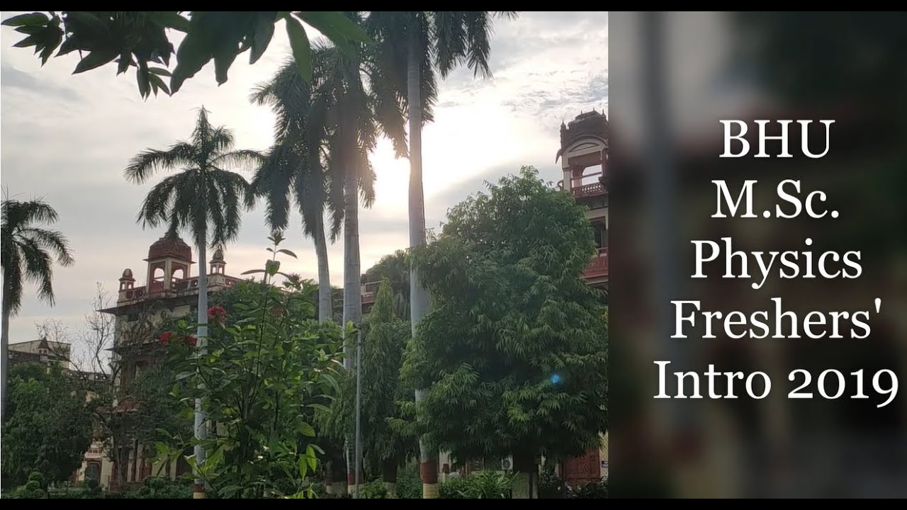 Freshers' Intro 2019 | M.Sc. Physics | I.Sc. BHU