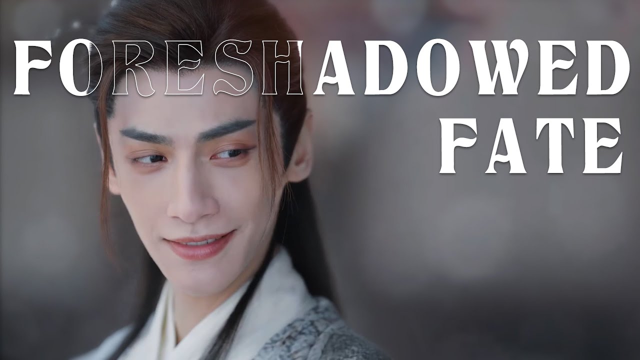 TTEOTM | FORESHADOWED FATE | Till The End of The Moon | Luo Yunxi | 长月烬明 | 罗云熙 | หลัวอวิ๋นซี