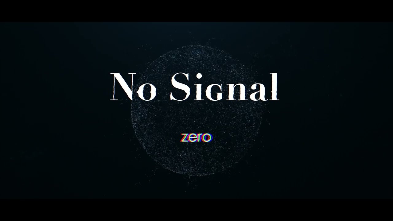 zero - No Signal (Lyric video)