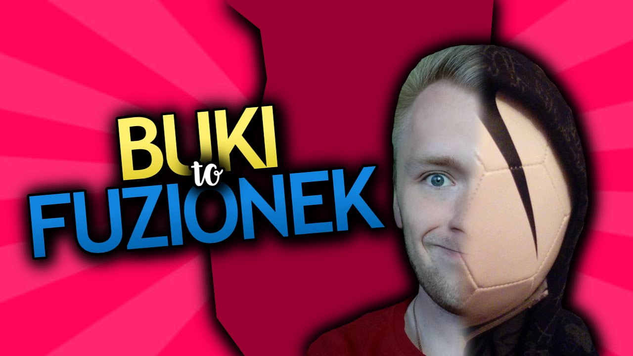 BUKI TO FUZIONEK - CAŁA PRAWDA!
