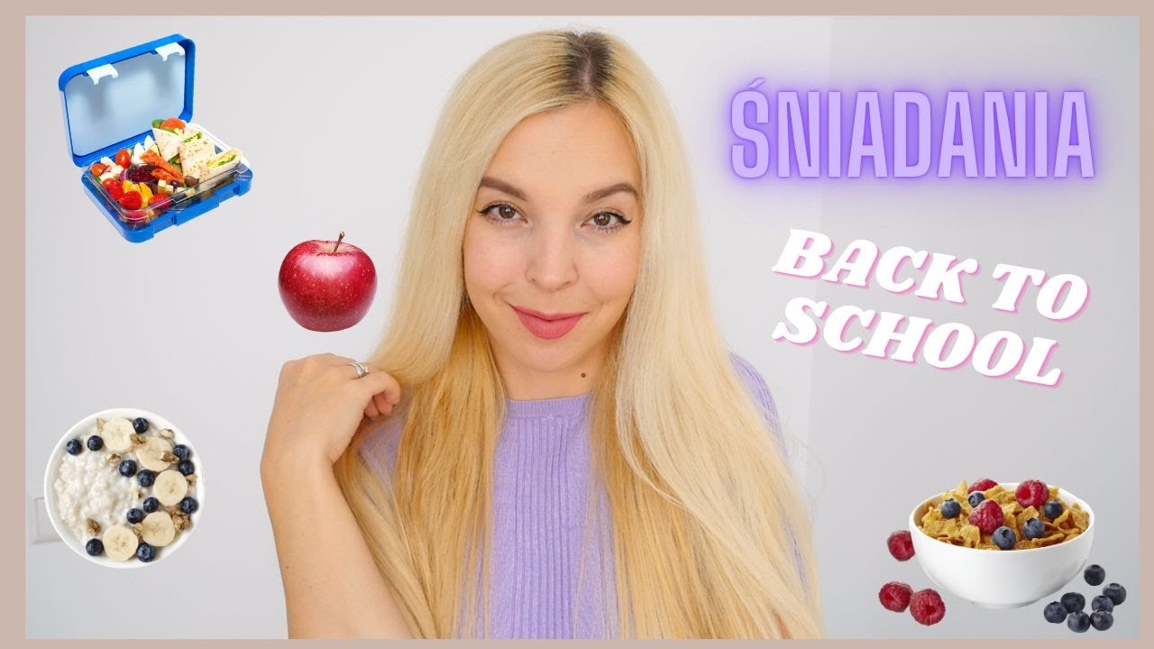 POMYSŁY NA ŚNIADANIA DO SZKOŁY | BACK TO SCHOOL