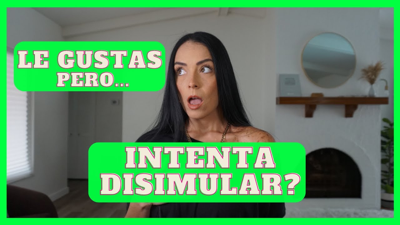 5 señales de que LE GUSTAS, pero INTENTA DISIMULARLO  -  Deborah Andrade