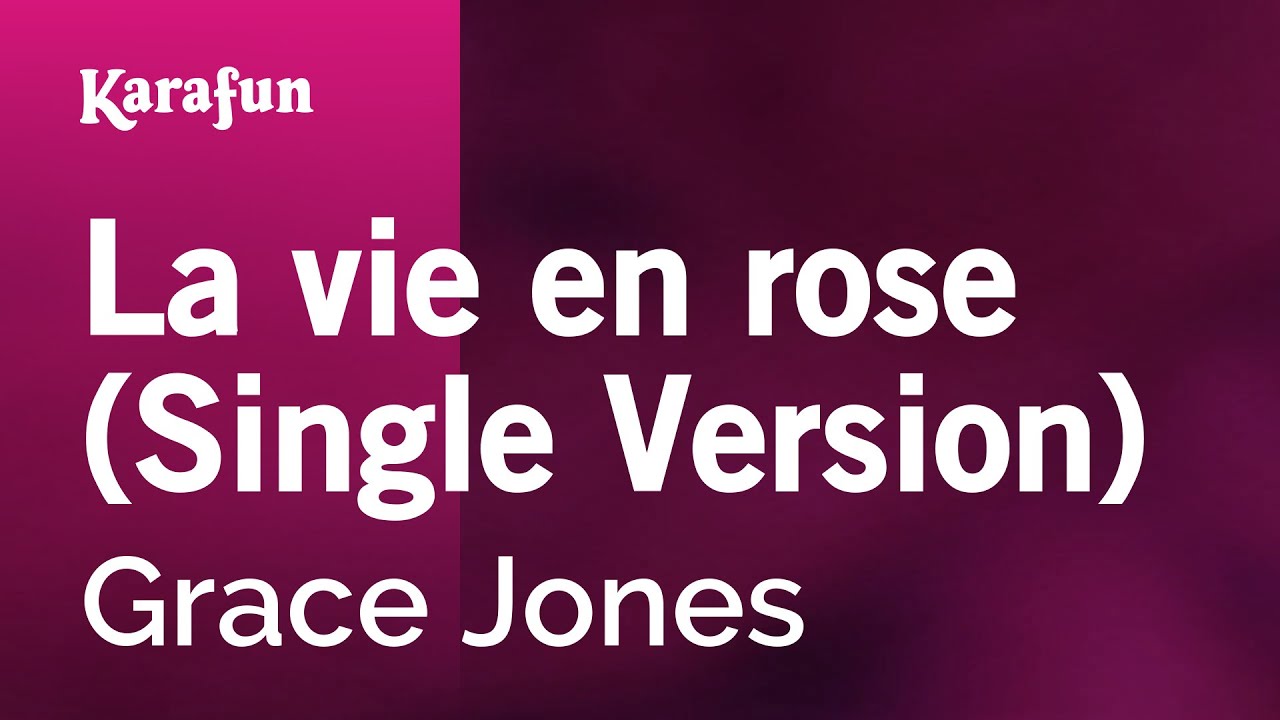 La vie en rose (Version single) - Grace Jones | Karaoke Version | KaraFun