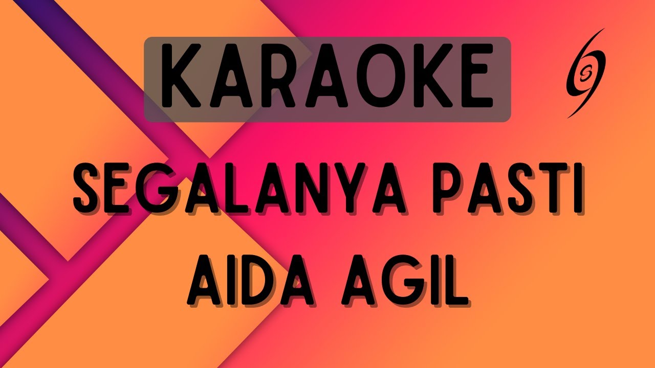 Aida Agil - Segalanya Pasti [Karaoke]