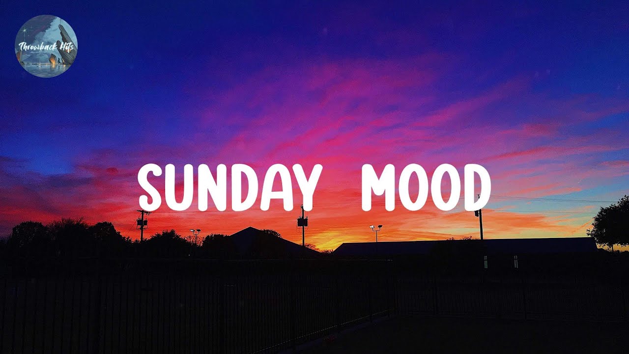 Sunday  mood  ✌️️  Best songs to boost your mood