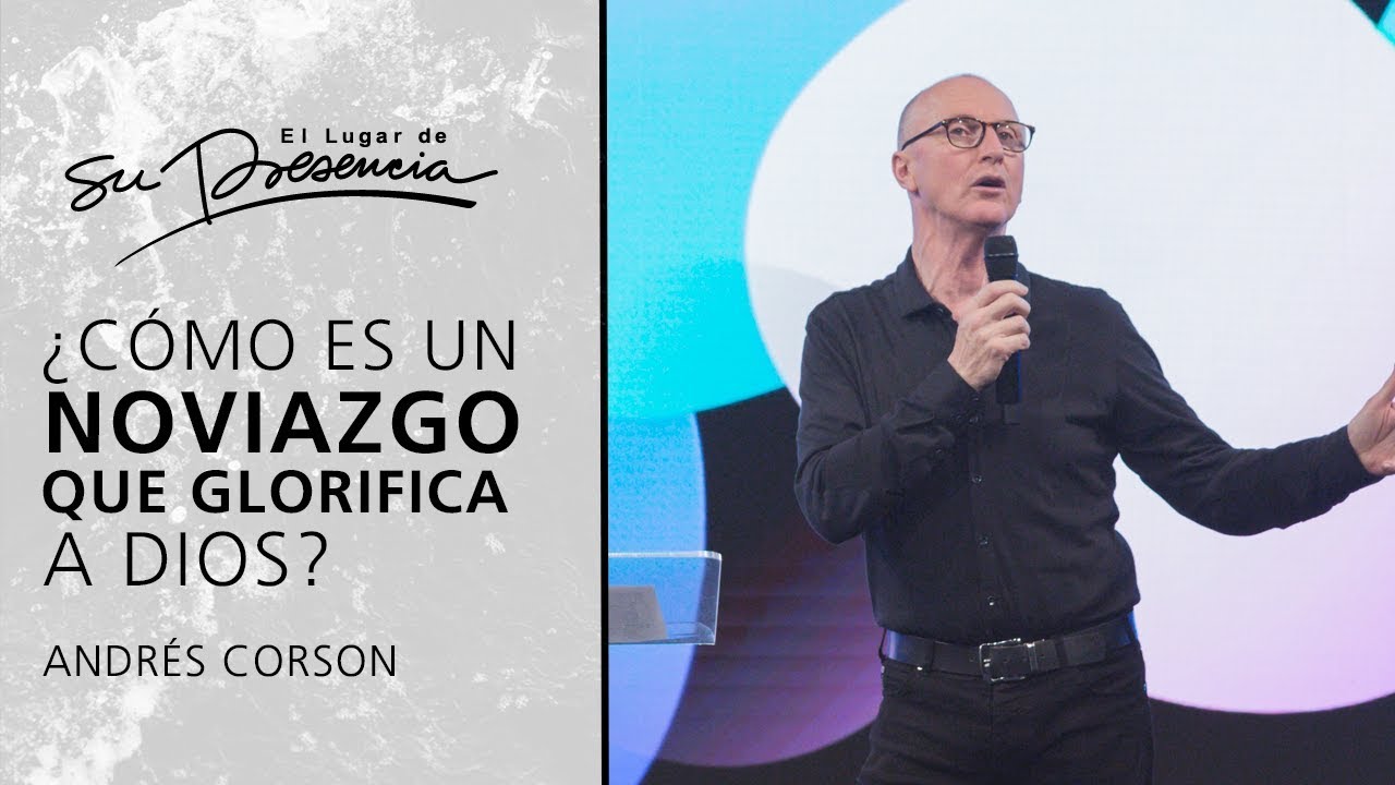 ¿Cómo es un noviazgo que glorifica a Dios? - Andrés Corson | Prédicas Cortas #105