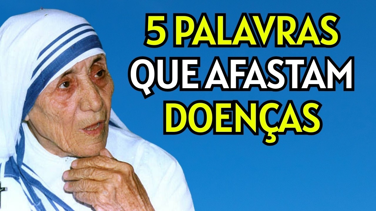MADRE TERESA REVELA AS 5 PALAVRAS QUE AFASTAM QUALQUER DOENÇA DO LAR