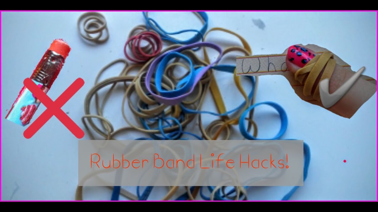 Rubber Band Life Hacks