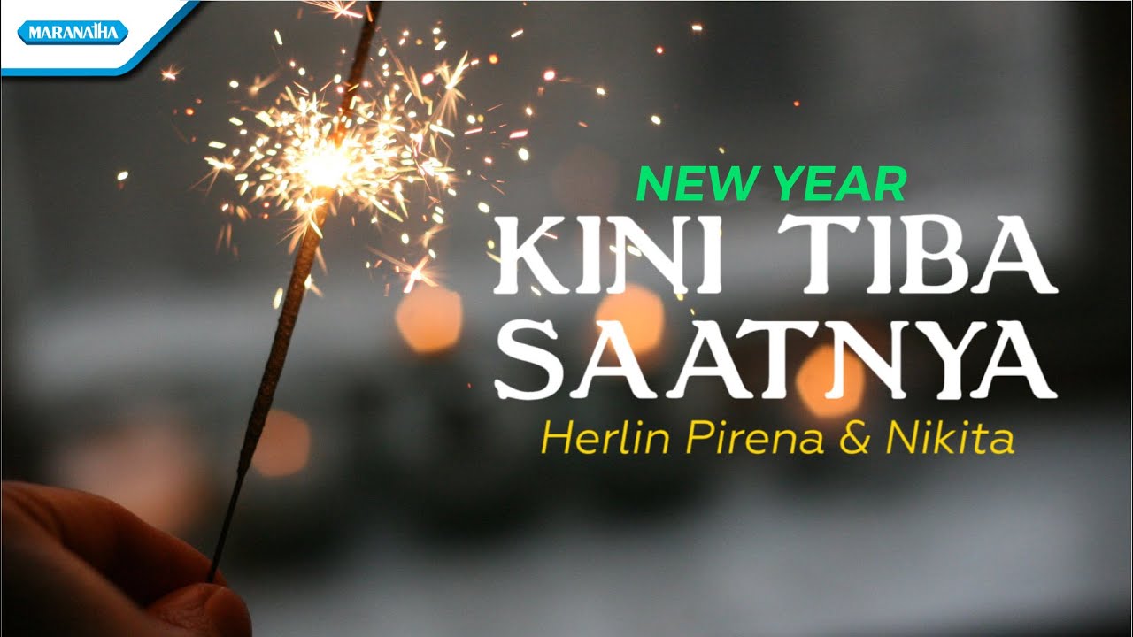 Kini Tiba Saatnya - NEW YEAR - Herlin Pirena & Nikita (Official lyric video)