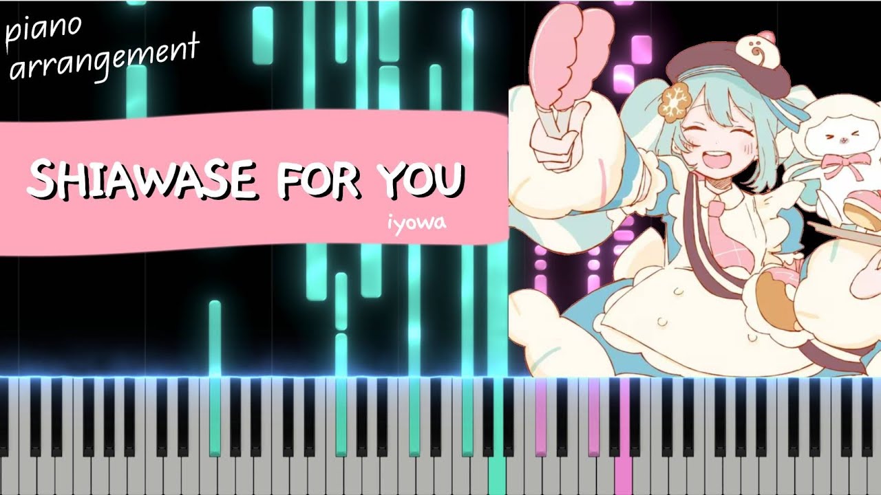 SHIAWASE FOR YOU / いよわ【耳コピ】【ピアノアレンジ】【雪ミク】