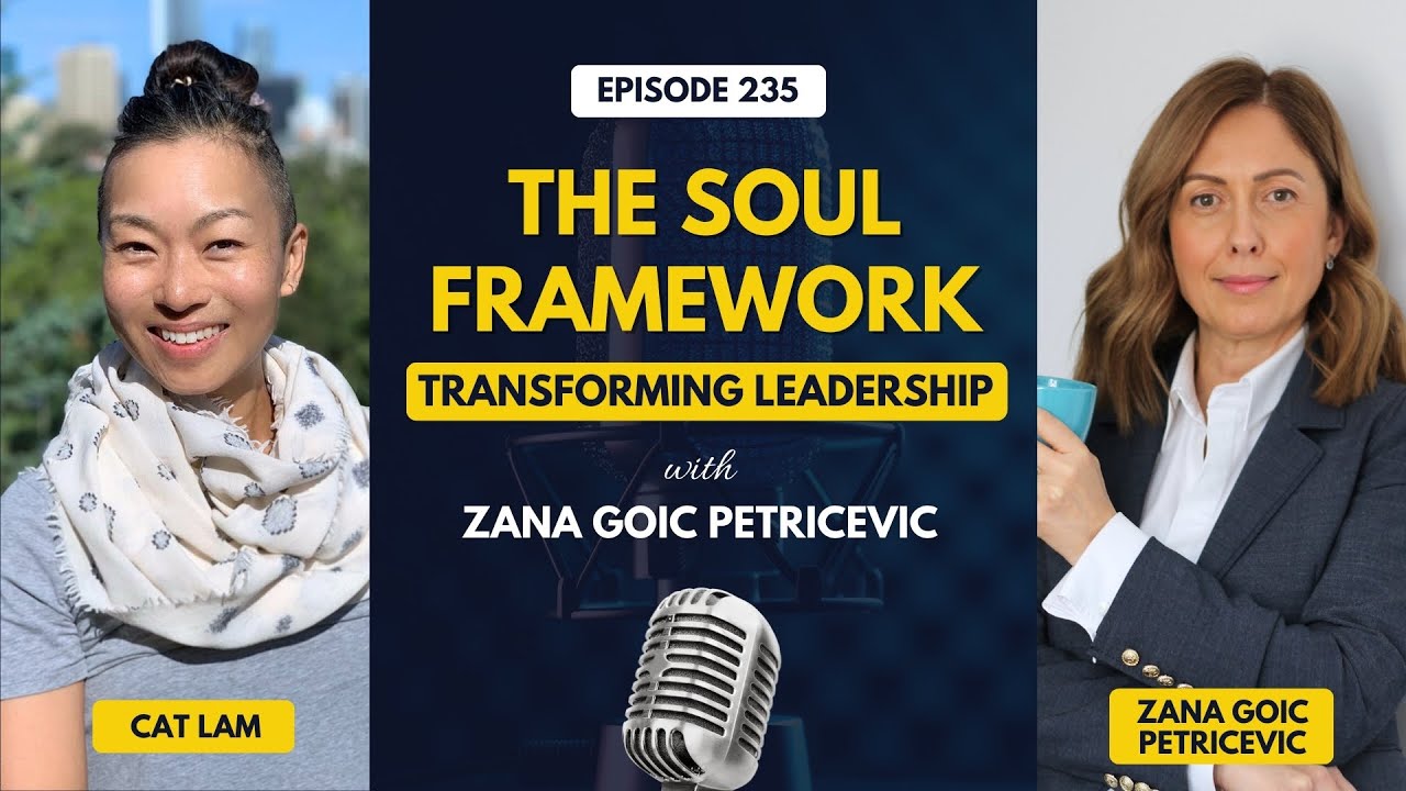 The SOUL Framework: Transforming Leadership with Zana Goic Petricevic