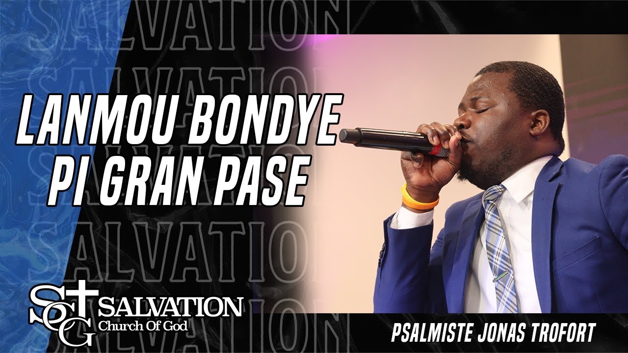 Lanmou Bondye pi gran pase | Psalmiste Jonas Trofort | Salvation Church Worship